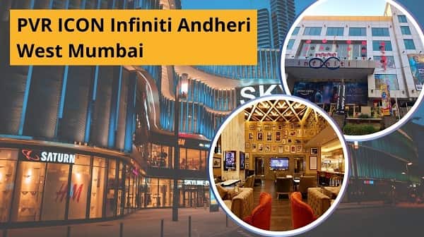 PVR ICON Infiniti Andheri West Mumbai