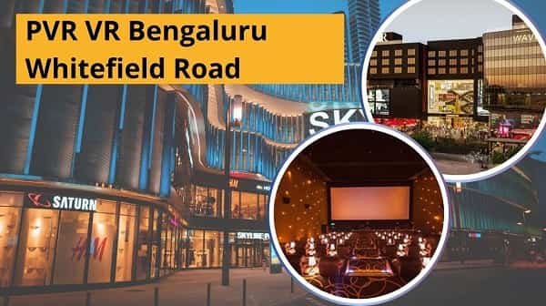 PVR VR Bengaluru Whitefield Road