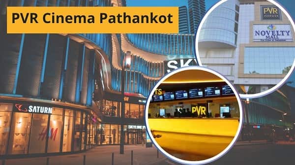 PVR Cinema Pathankot: Location, Connectivity, Tickets, Nearby Area